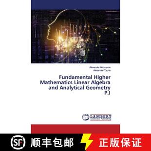 预订 Fundamental Higher Mathematics Linear Algebra and Analytical Geometry P.I [9786202060660]