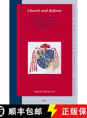 预订 Church and Reform: Bishops, Theologians, and Canon Lawyers in the Thought of Pierre d'Ailly (135... [9789004140622]