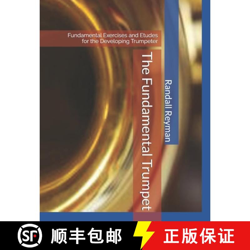 【3-4周达】The Fundamental Trumpet: Fundamental Studies for the Developing Trumpeter [9781794233553]