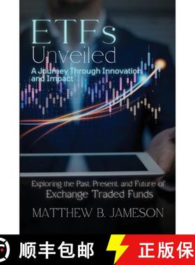 预订 ETFs Unveiled: Exploring the Past, Present, and Future of Exchange-Traded Funds [9786237656876]