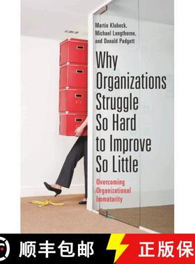 预订 Why Organizations Struggle So Hard to Improve So Little: Overcoming Organizational Immaturity [9780313380228]