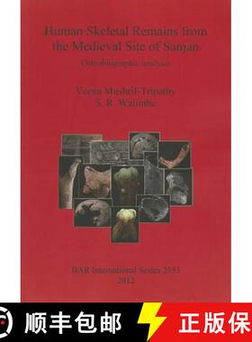 【3-4周达】Human Skeletal Remains from the Medieval Site of Sanjan: Osteobiographic analysis [9781407309392]