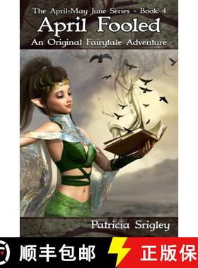 预订 April Fooled: An Original Fairy Tale Adventure [9780981043500]