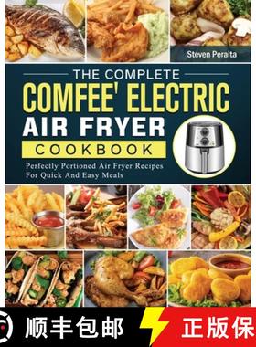 【3-4周达】The Complete COMFEE' Electric Air Fryer Cookbook: Perfectly Portioned Air Fryer Recipes Fo... [9781802449501]