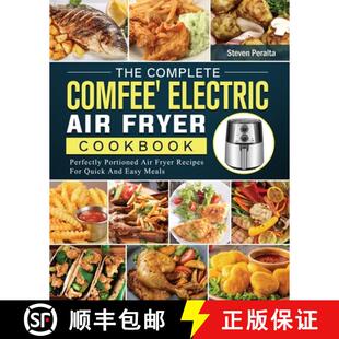 预订 The Complete COMFEE' Electric Air Fryer Cookbook: Perfectly Portioned Air Fryer Recipes For Quic... [9781802449501]