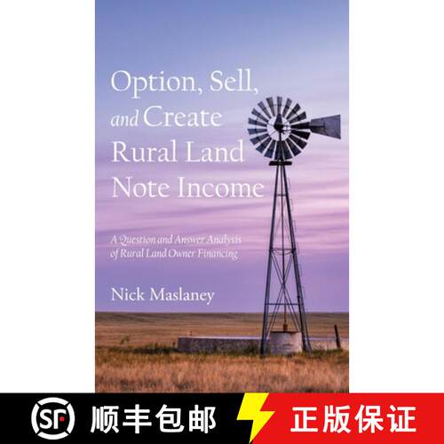 【3-4周达】Option, Sell, and Create Rural Land Note Income: A Question and Answer Analysis of Rural L... [9780998122229]