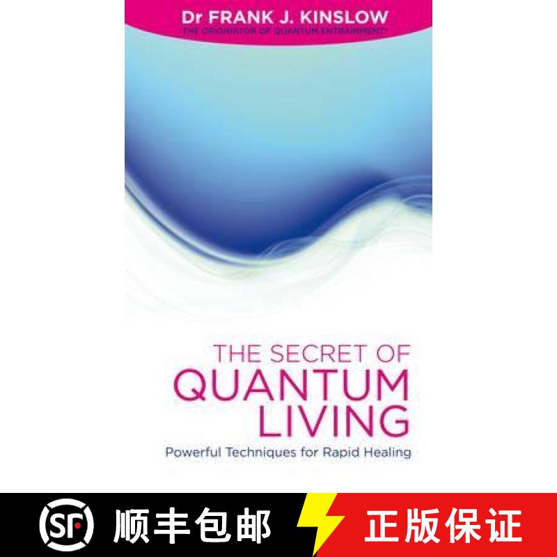 【2-3周达】Secret of Quantum Living: Powerful Techniques for Rapid Healing [9781848504820]