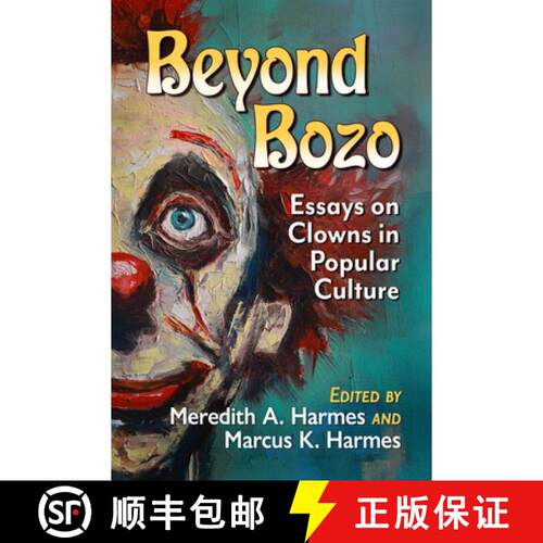【3-4周达】Beyond Bozo : Essays on Clowns in Popular Culture [9781476698182]