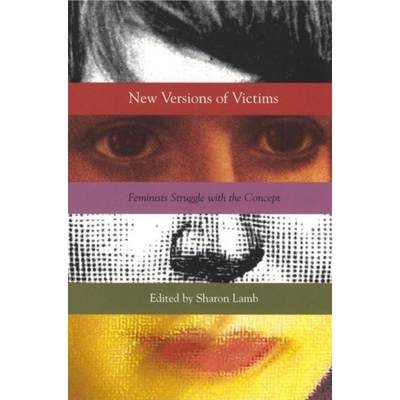 【4周达】New Versions of Victims: Feminists Struggle with the Concept [9780814751527]