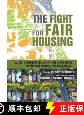 【3-4周达】The Fight for Fair Housing: Causes, Consequences, and Future Implications of the 1968 Fede... [9781138682542]