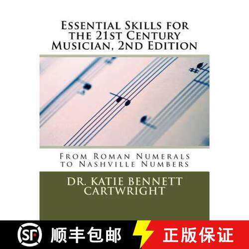 【3-4周达】Essential Skills for the 21st Century Musician, 2nd Edition: From Roman Numerals to Nashvi... [9780692905722]