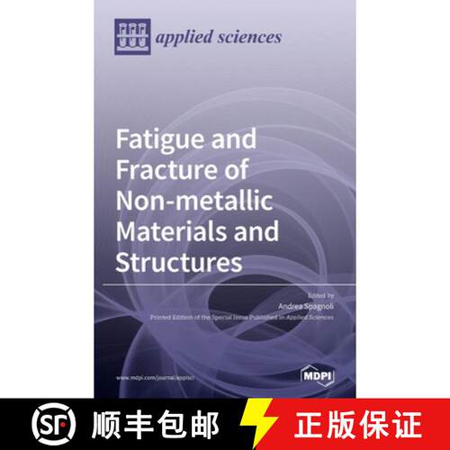 【3-4周达】精装 Fatigue and Fracture of Non-metallic Materials and Structures [9783039287789]