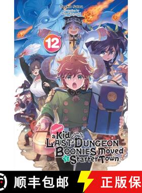 【3-4周达】Suppose a Kid from the Last Dungeon Boonies Moved to a Starter Town, Vol. 12 (Light Novel)... [9781975340513]