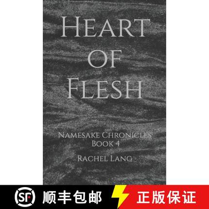 预订 Heart of Flesh: Namesake Chronicles: Book 4 [9781999148515]