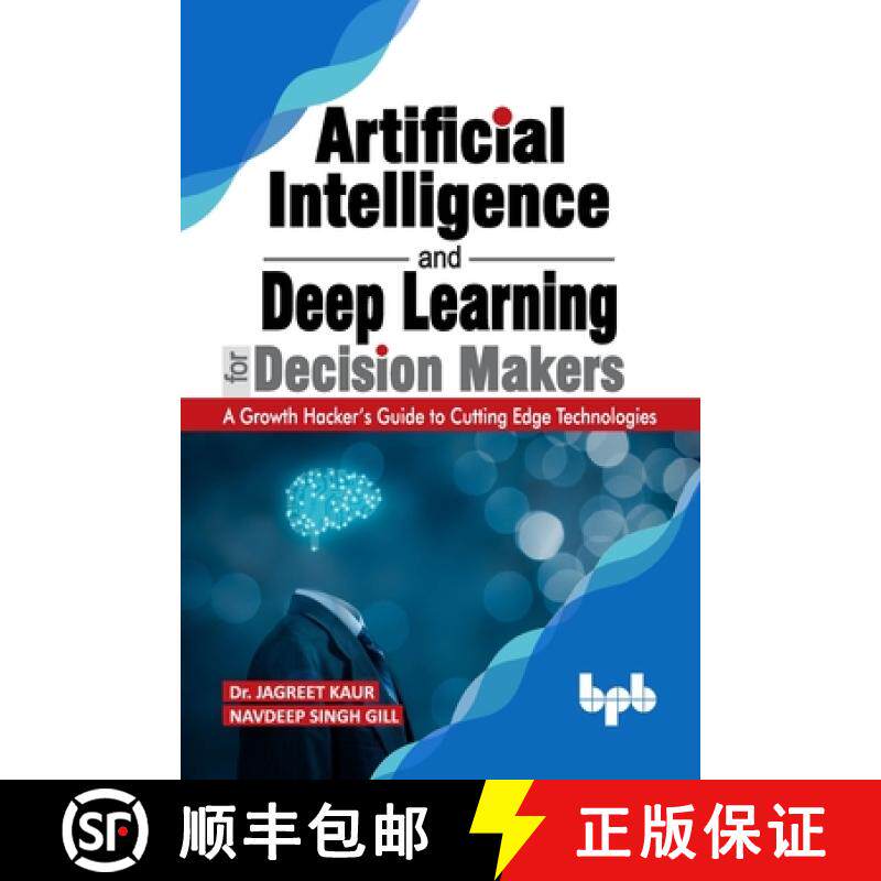 预订 Artificial Intelligence and Deep Learning for Decision Makers: A Growth Hacker's Guide to Cuttin... [9789389328684]