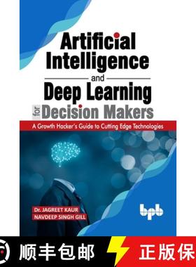 预订 Artificial Intelligence and Deep Learning for Decision Makers: A Growth Hacker's Guide to Cuttin... [9789389328684]