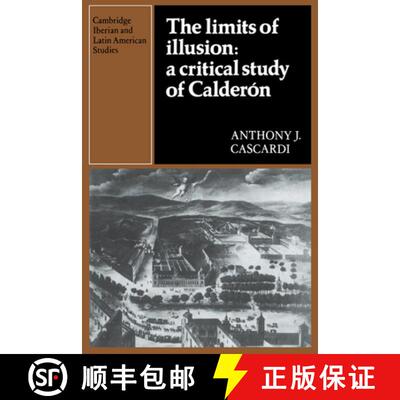【3-4周达】Limits of Illusion: A Critical Study of Calderon: - The Limits of Illusion: A Critical Stu... [9780521262811]