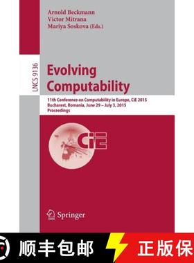 【3-4周达】Evolving Computability : 11th Conference on Computability in Europe, CiE 2015, Bucharest, ... [9783319200279]
