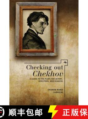 【3-4周达】Checking out Chekhov : A Guide to the Plays for Actors, Directors, and Readers [9781618113207]
