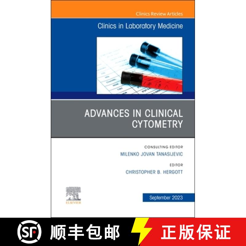 【3-4周达】Advances in Clinical Cytometry, an Issue of the Clinics in Laboratory Medicine: Volume 43-3 [9780443182846]