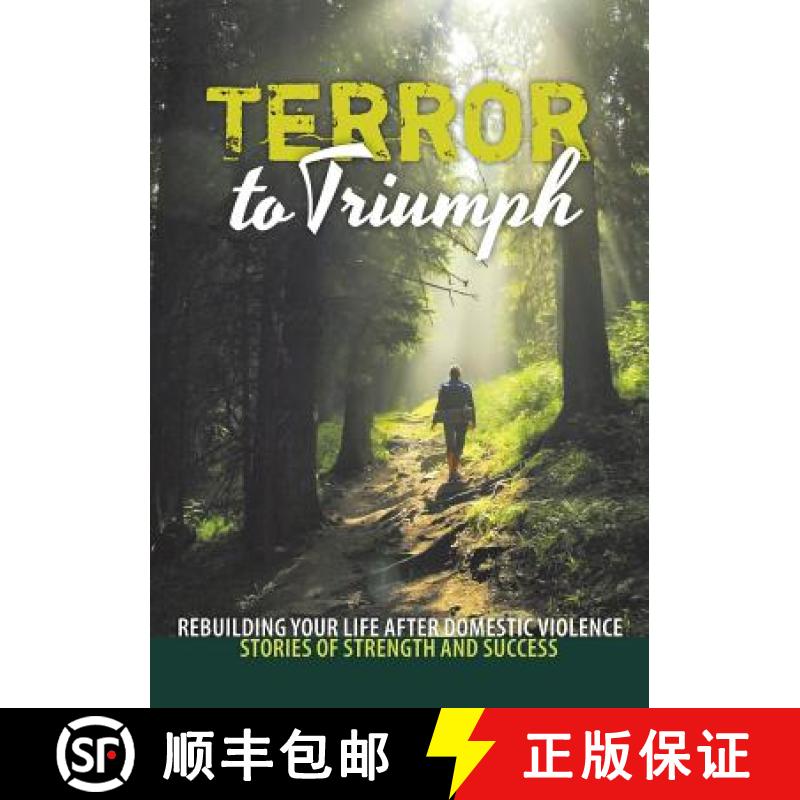 【3-4周达】Terror to Triumph: Rebuilding Your Life After Domestic Violence - Stories of Strength and ... [9780994571496]