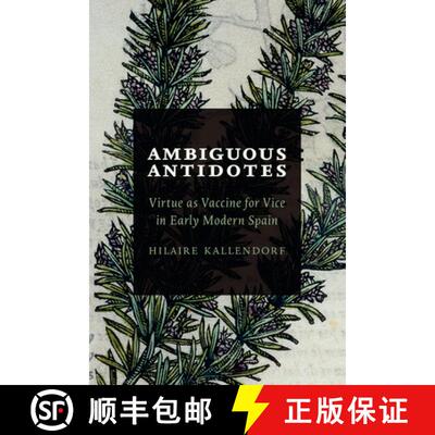 【3-4周达】精装 Ambiguous Antidotes – Virtue As Vaccine for Vice in Early Modern Spain [9781487502133]