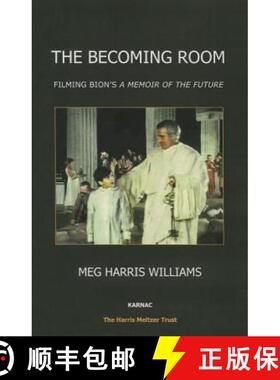 【3-4周达】The Becoming Room : Filming Bion's 'A Memoir of the Future' [9781782203841]
