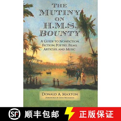 【3-4周达】The Mutiny on H.M.S. Bounty : A Guide to Nonfiction, Fiction, Poetry, Films, Articles, and... [9780786430642]