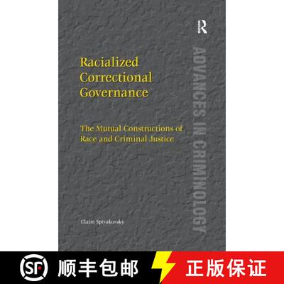 【3-4周达】Racialized Correctional Governance : The Mutual Constructions of Race and Criminal Justice [9781138250635]
