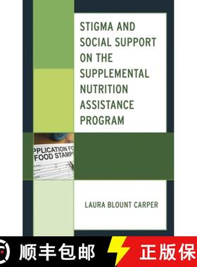 预订 Stigma and Social Support on the Supplemental Nutrition Assistance Program [9781793655189]