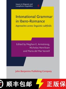 【3-4周达】Intonational Grammar in Ibero-Romance: Approaches Across Linguistic Subfields [9789027258052]