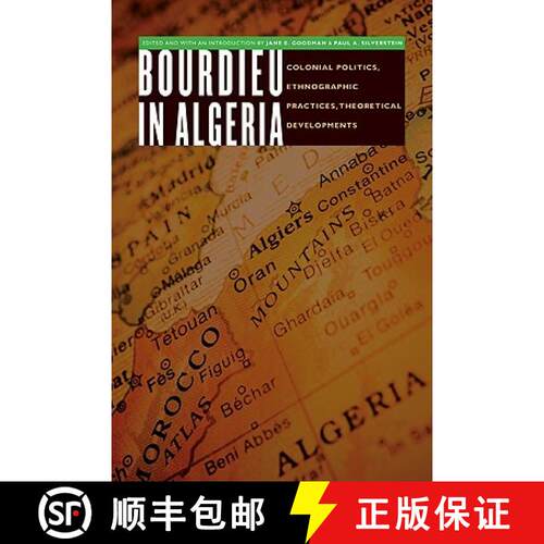 【3-4周达】Bourdieu in Algeria – Colonial Politics, Ethnographic Practices, Theoretical Developments [9780803213623]