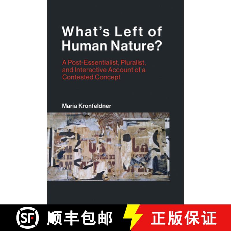 【2-3周达】What's Left of Human Nature?: A Post-Essentialist, Pluralist, and Interactive Account of a... [9780262549684]