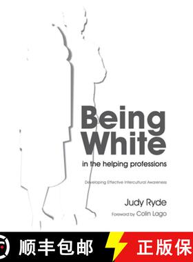 【3-4周达】Being White in the Helping Professions: Developing Effective Intercultural Awareness [9781843109365]