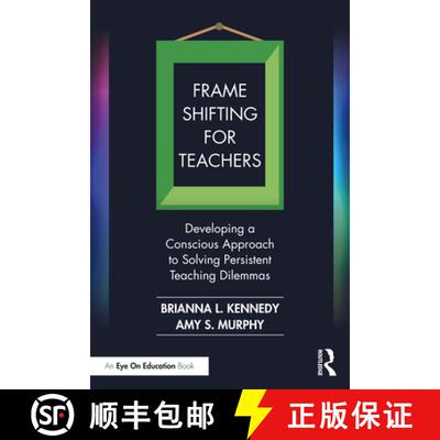 【3-4周达】Frame Shifting for Teachers: Developing a Conscious Approach to Solving Persistent Teachin... [9781032281568]