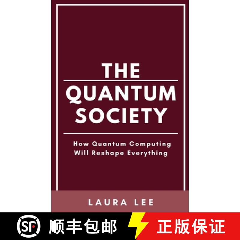 【2-3周达】The Quantum Society: How Quantum Computing Will Reshape Everything [9798224532322]