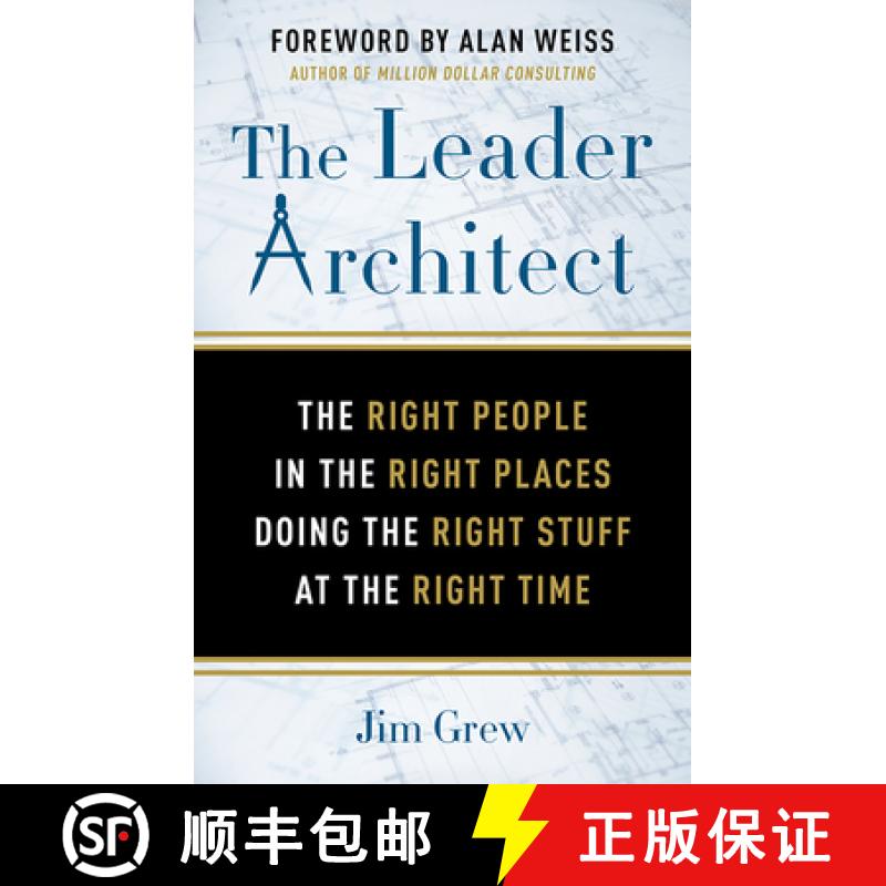 【2-3周达】The Leader Architect: The Right People in the Right Places Doing the Right Stuff at the Ri... [9781632651334]