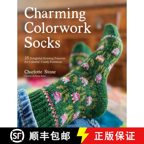 【3-4周达】Charming Colorwork Socks: 25 Delightful Knitting Patterns for Colorful, Comfy Footwear [9781645676805]