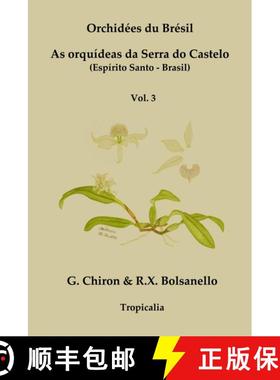 预订 Orchidées du Brésil: As Orquídeas da Serra do Castelo (Espírito Santo, Brasil), Volume 3 [Fr... [9782951390096]