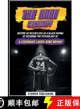 【3-4周达】The Kobe Mentality - Become As Relentless As A Black Mamba By Decoding The Psychology Of A... [9798869057297]