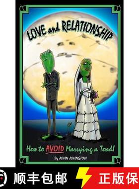 预订 Love and Relationship: How To Avoid Marrying a Toad [9780982746714]