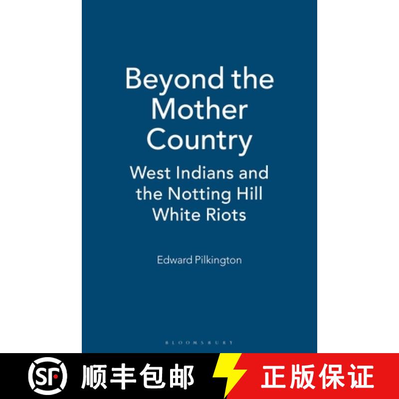 预订 Beyond the Mother Country: West Indians and the Notting Hill White Riots [9781350186583]