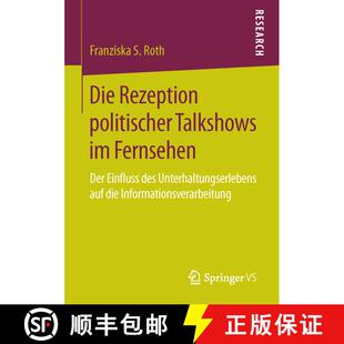 【3-4周达】Die Rezeption politischer Talkshows im Fernsehen. : Der Einfluss des Unterhaltungserlebens... [9783658115210]