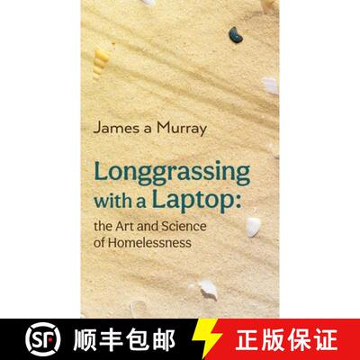 【3-4周达】Longgrassing with a Laptop: the Art and Science of Homelessness [9781922440730]