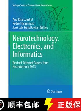 【3-4周达】Neurotechnology, Electronics, and Informatics: Revised Selected Papers from Neurotechnix 2013 [9783319371092]