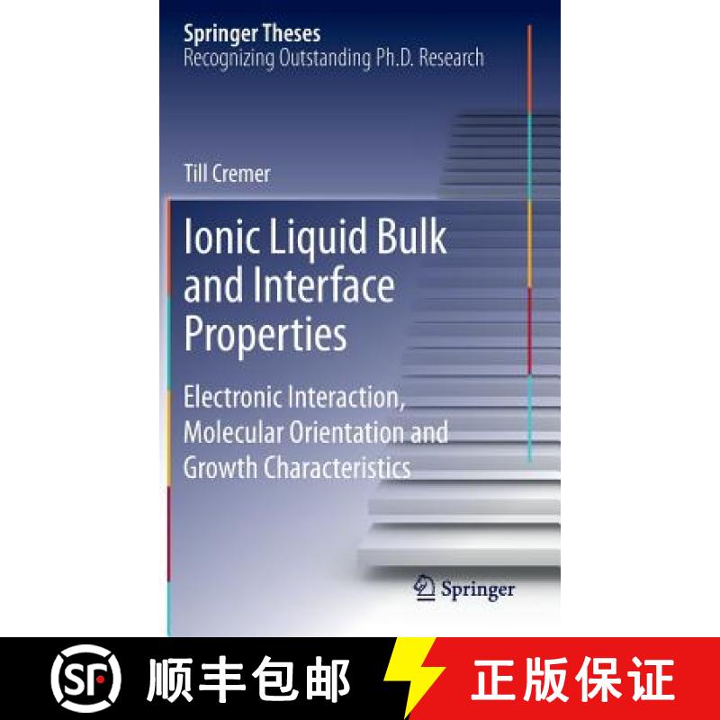 【3-4周达】Ionic Liquid Bulk and Interface Properties : Electronic Interaction, Molecular Orientation... [9783319003795]