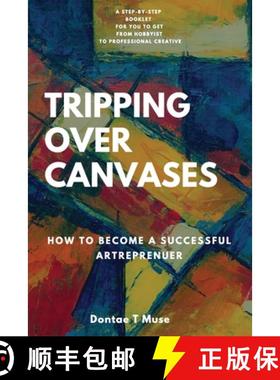 预订 Tripping Over Canvases: How To Become a Successful Artrepreneur [9781637601181]