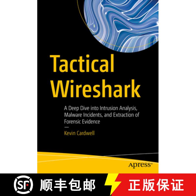 【3-4周达】Tactical Wireshark : A Deep Dive into Intrusion Analysis, Malware Incidents, and Extractio... [9781484292907]