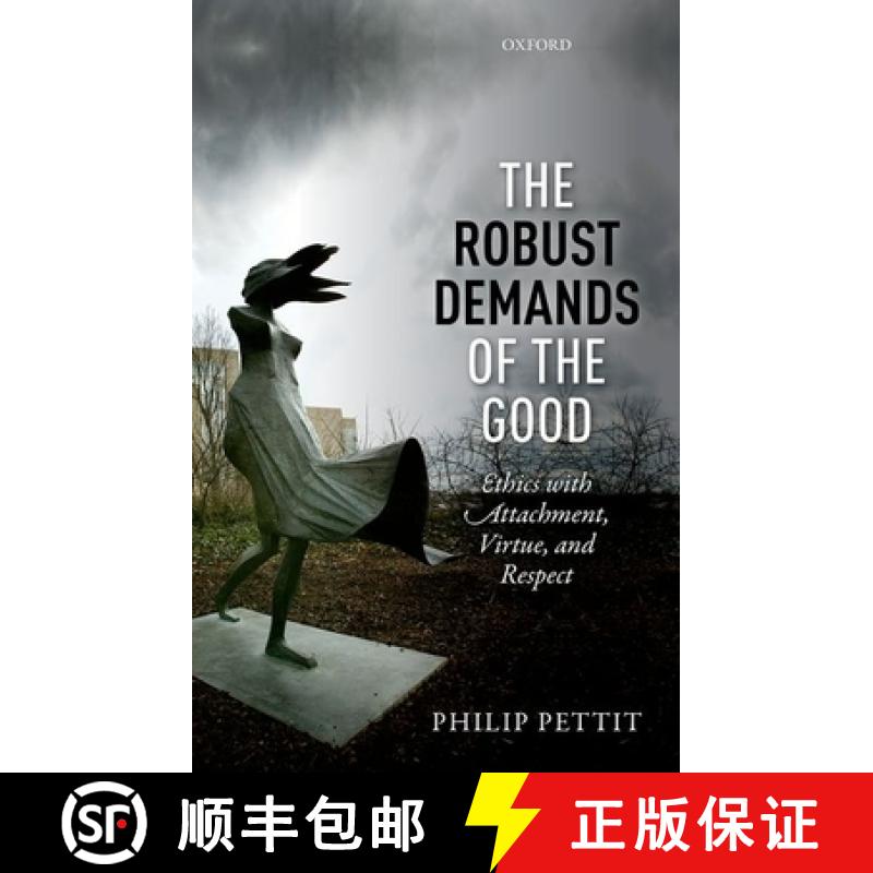 【3-4周达】The Robust Demands of the Good: Ethics with Attachment, Virtue, and Respect [9780198732600]
