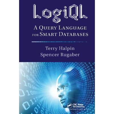 【4周达】Logiql: A Query Language for Smart Databases [9781138416543]